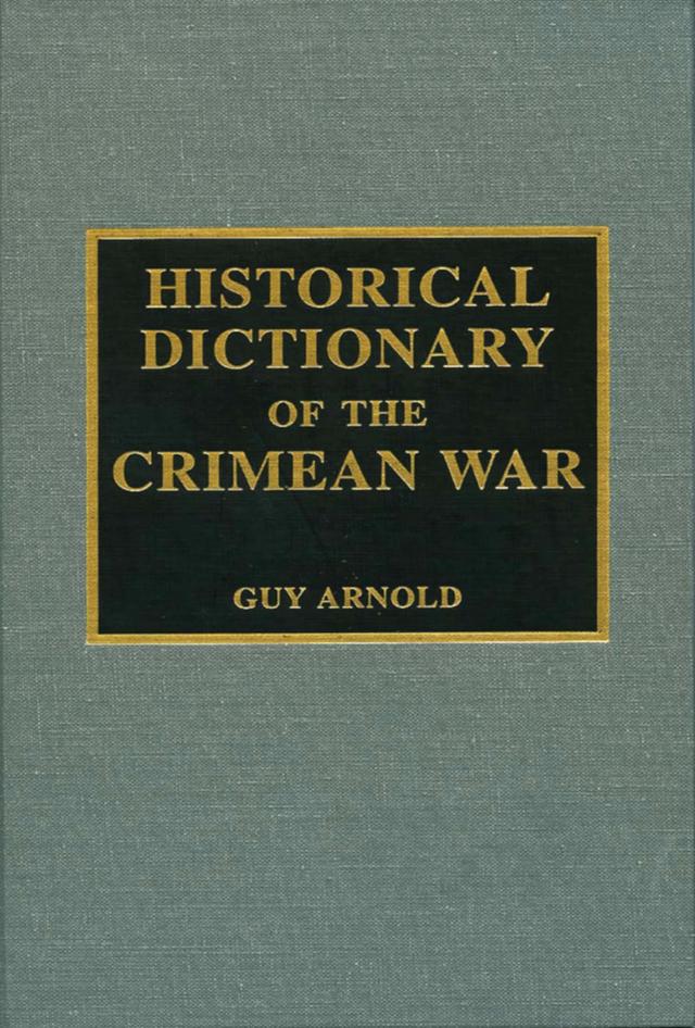 Historical Dictionary of the Crimean War by Guy Arnold