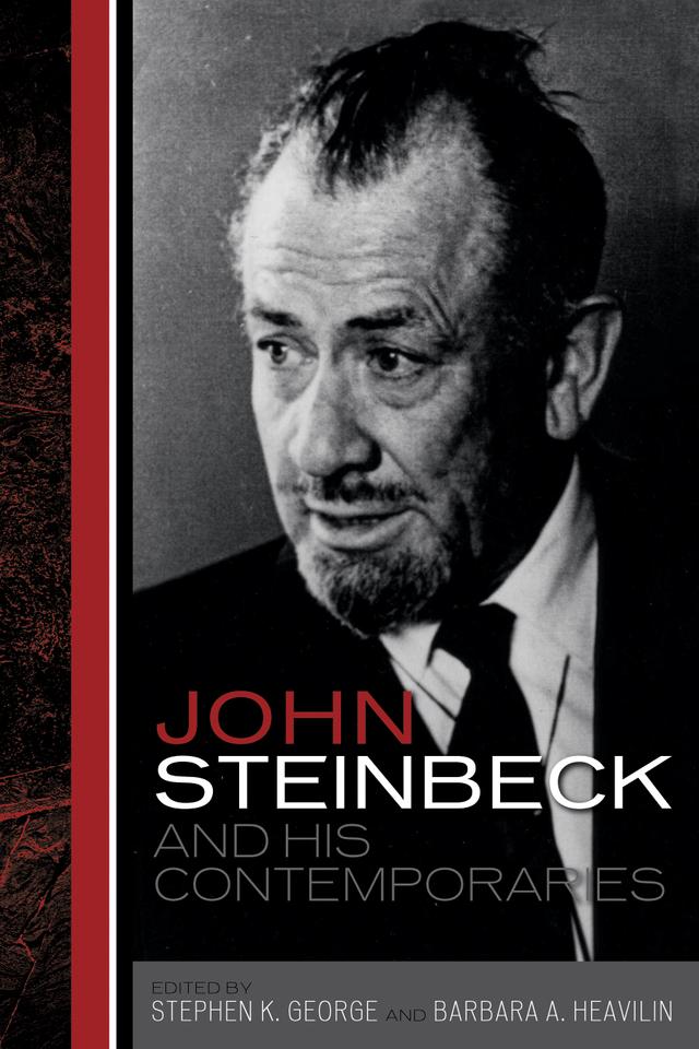 John Steinbeck and His Contemporaries by Barbara A. Heavilin, Stephen K. George