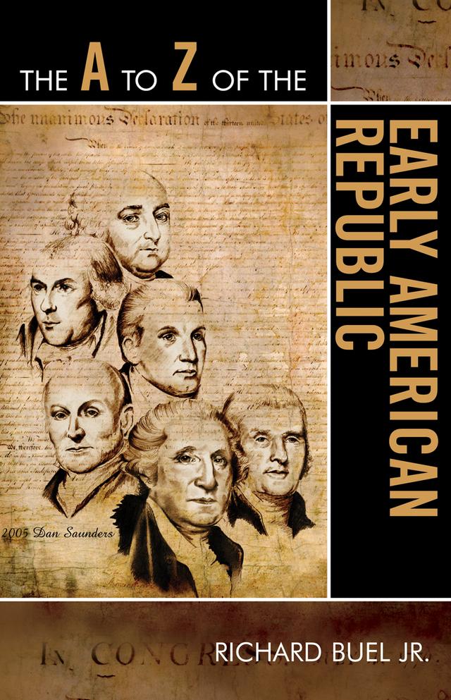 The A to Z of the Early American Republic by Richard Buel Jr.