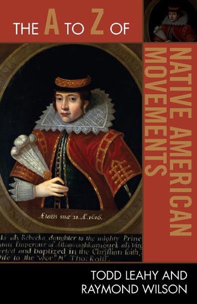 The A to Z of Native American Movements by Raymond Wilson, Todd Leahy