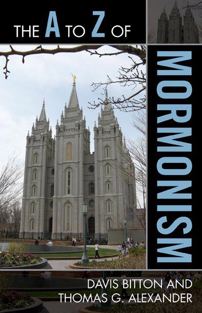 The A to Z of Mormonism by Davis Bitton, Thomas G. Alexander