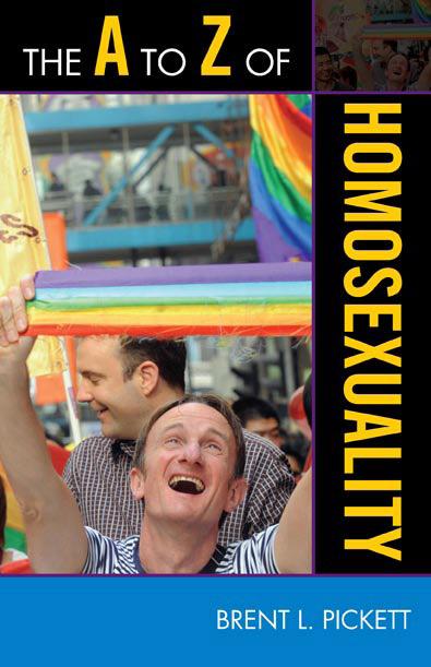 The A to Z of Homosexuality by Brent L. Pickett