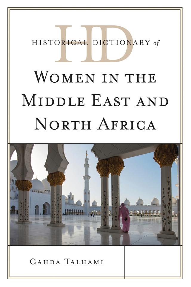 Historical Dictionary of Women in the Middle East and North Africa by Ghada Talhami