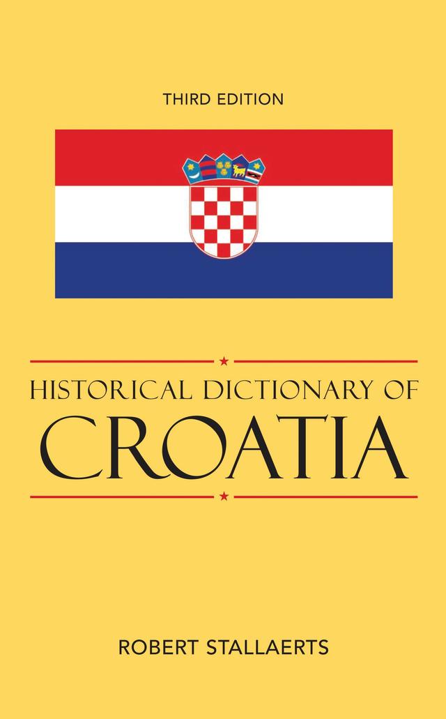 Historical Dictionary of Croatia by Robert Stallaerts