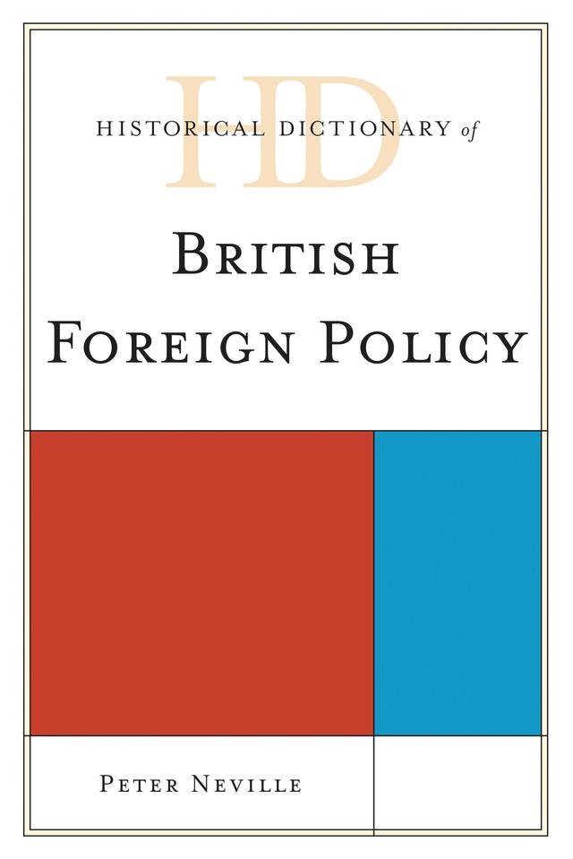 Historical Dictionary of British Foreign Policy by Peter Neville