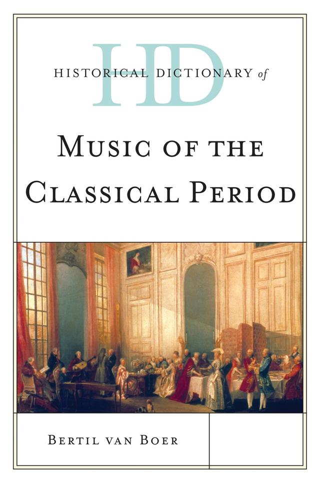 Historical Dictionary of Music of the Classical Period by Bertil van Boer