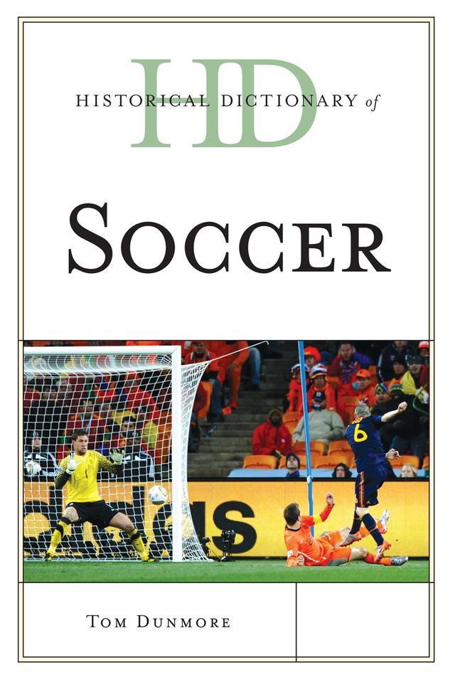 Historical Dictionary of Soccer by Tom Dunmore