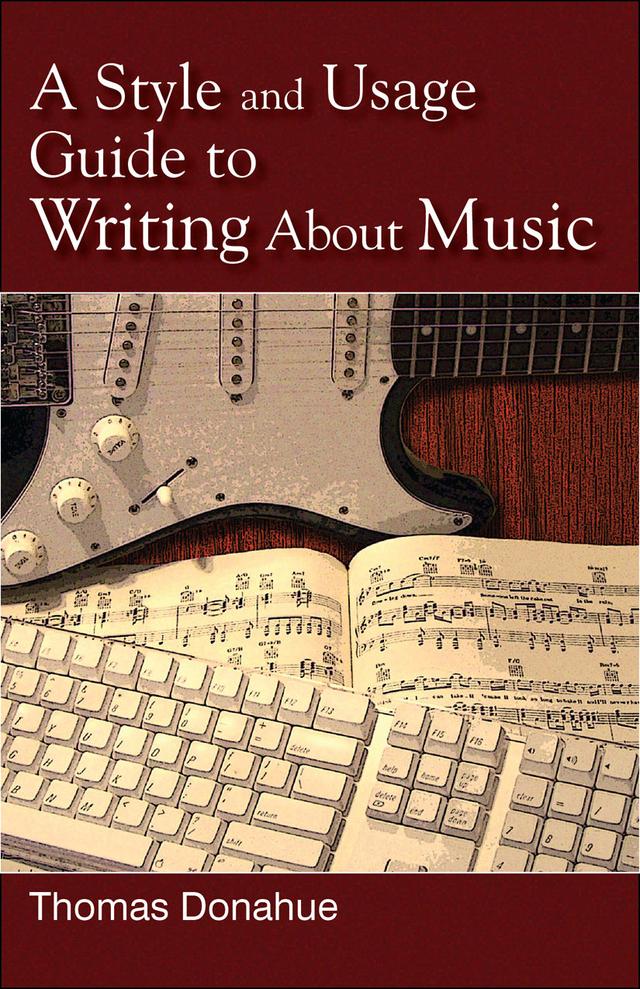A Style and Usage Guide to Writing About Music by Thomas Donahue