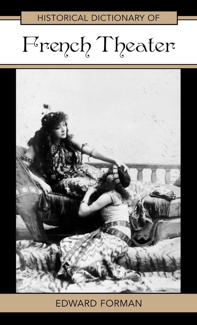 Historical Dictionary of French Theater by Edward Forman