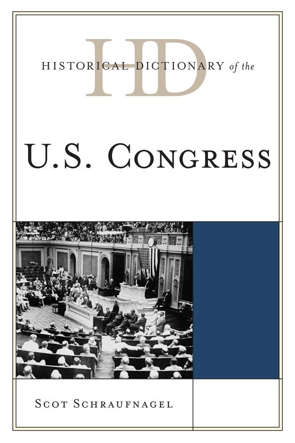 Historical Dictionary of the U.S. Congress by Scot Schraufnagel