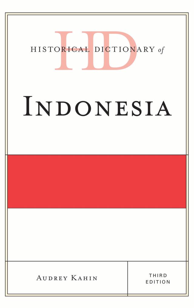 Historical Dictionary of Indonesia by Audrey Kahin