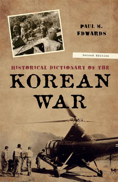 Historical Dictionary of the Korean War by Paul M. Edwards