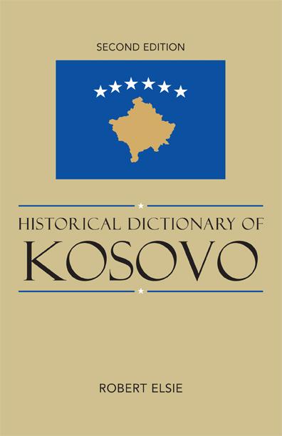 Historical Dictionary of Kosovo by Robert Elsie