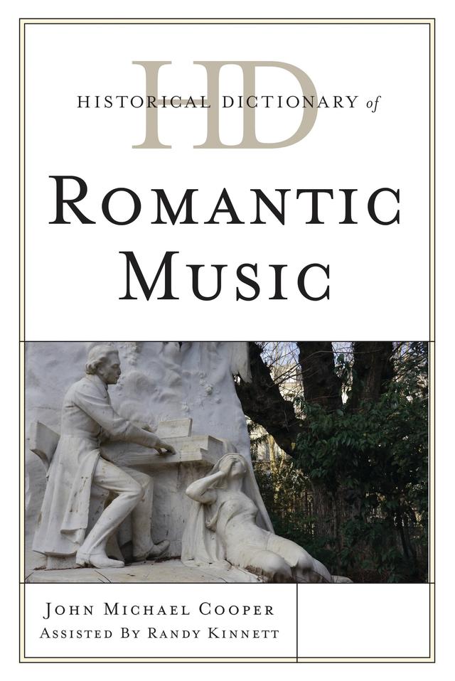 Historical Dictionary of Romantic Music by John Michael Cooper