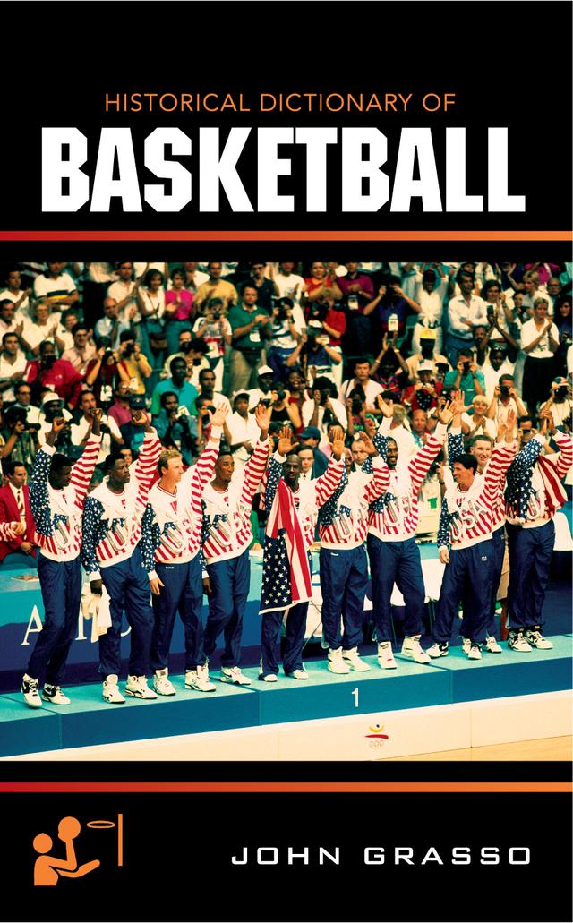 Historical Dictionary of Basketball by John Grasso