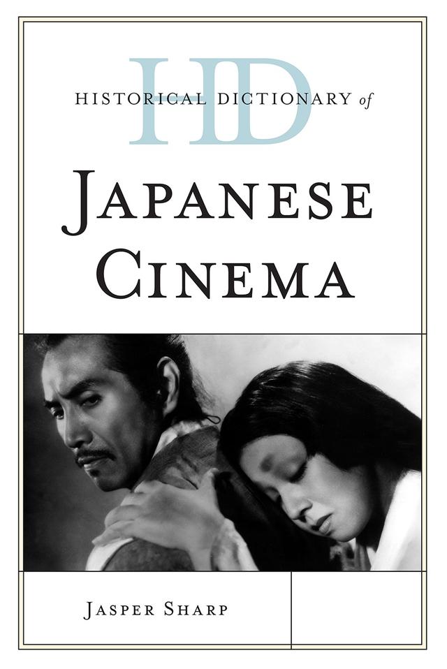 Historical Dictionary of Japanese Cinema by Jasper Sharp