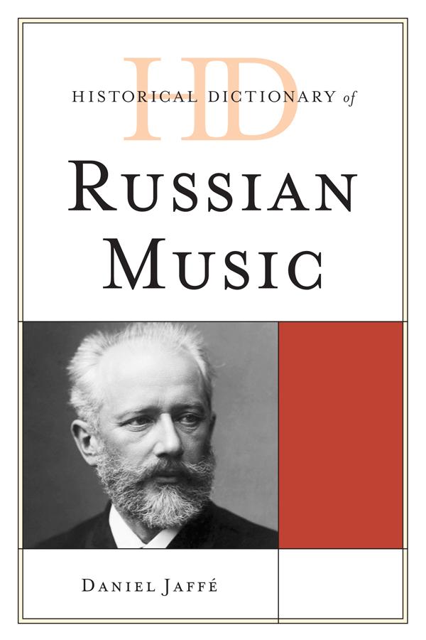 Historical Dictionary of Russian Music by Daniel Jaffé