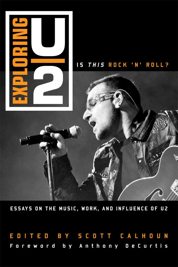 Exploring U2 by Anthony DeCurtis, Scott D. Calhoun