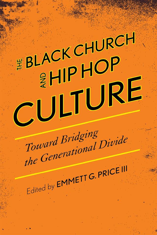 The Black Church and Hip Hop Culture by Emmett G. Price III