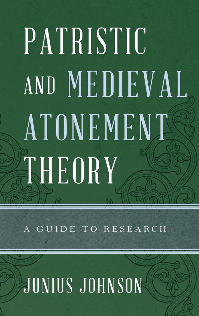 Patristic and Medieval Atonement Theory by 