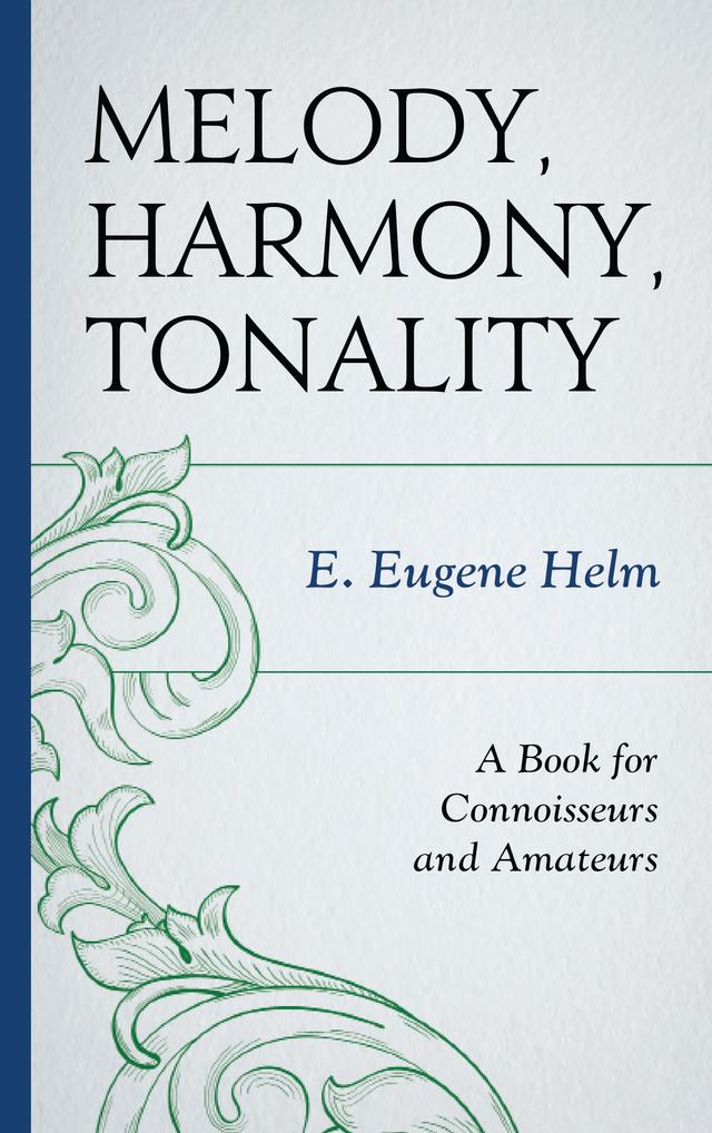 Melody, Harmony, Tonality by E. Eugene Helm