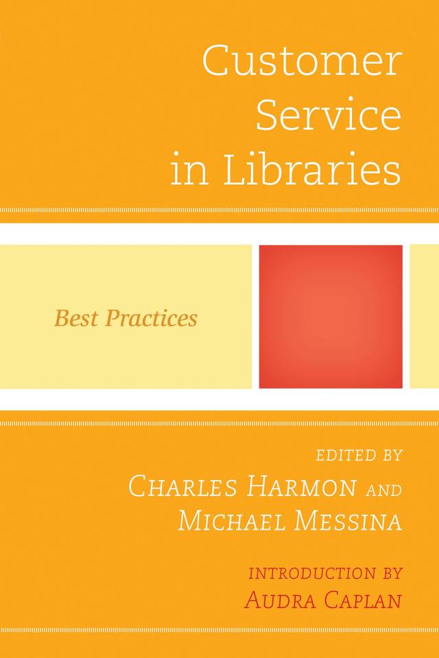 Customer Service in Libraries by Charles Harmon, Michael Messina