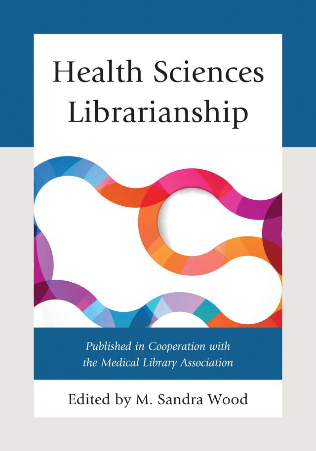 Health Sciences Librarianship by 