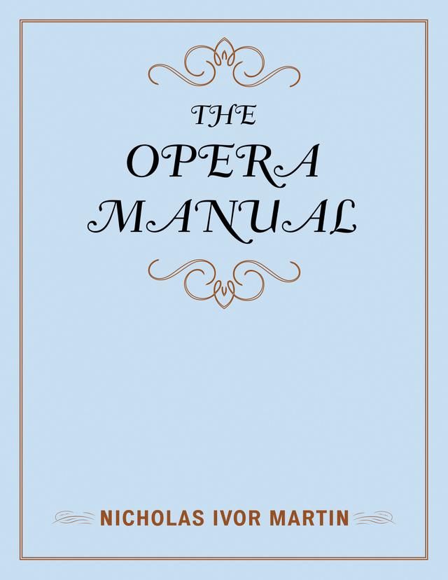 The Opera Manual by Nicholas Ivor Martin