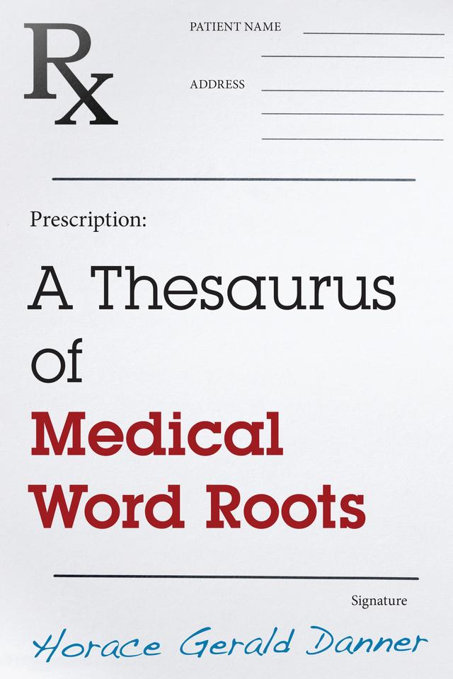 A Thesaurus of Medical Word Roots by 