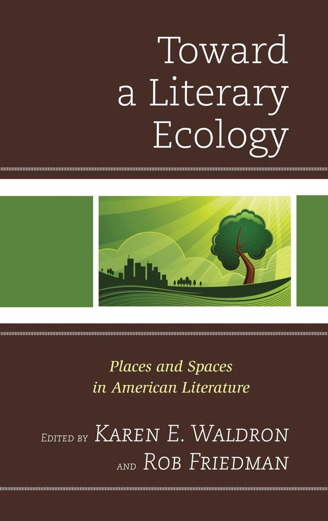 Toward a Literary Ecology by Karen  E. Waldron, Rob Friedman