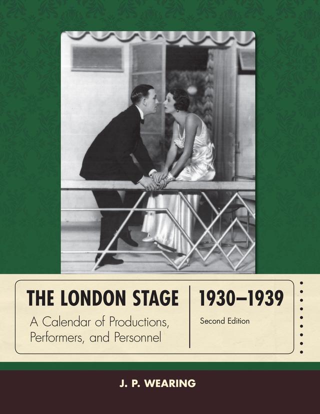The London Stage 1930-1939 by J. P. Wearing