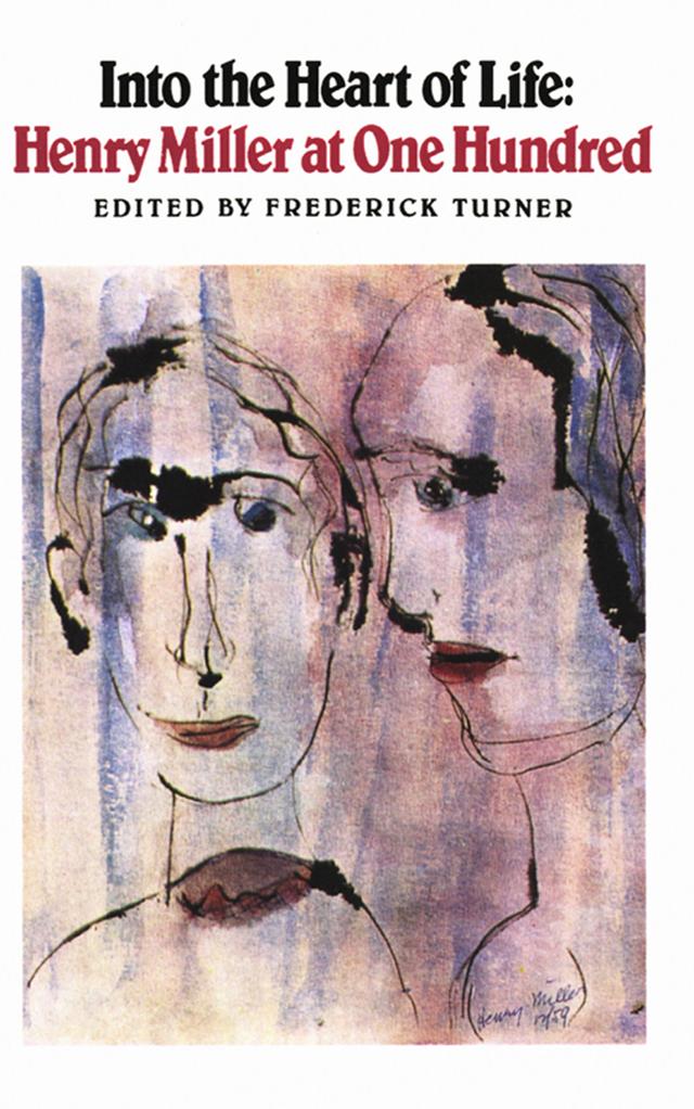 Into the Heart of Life by Henry Miller