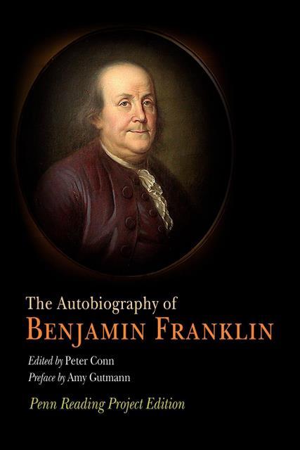 The Autobiography of Benjamin Franklin by Amy Gutmann, Benjamin Franklin, Peter Conn
