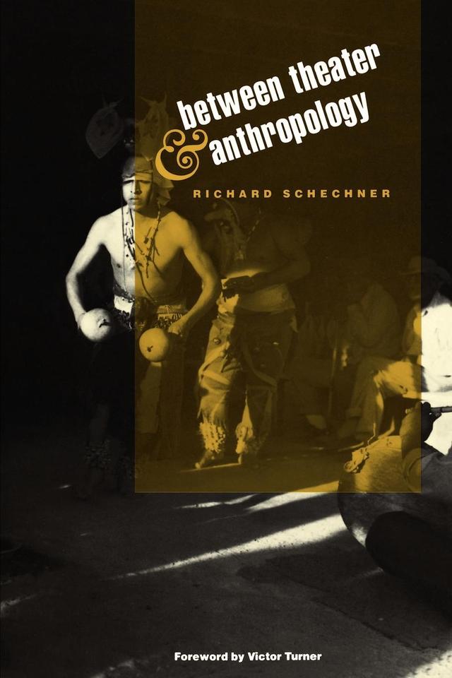 Between Theater and Anthropology by Richard Schechner, Victor Turner
