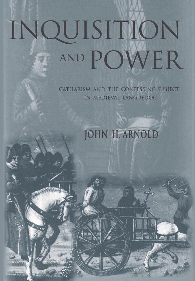Inquisition and Power by John H. Arnold