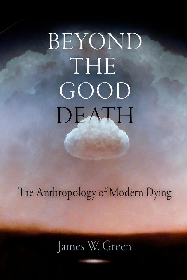 Beyond the Good Death by James W. Green