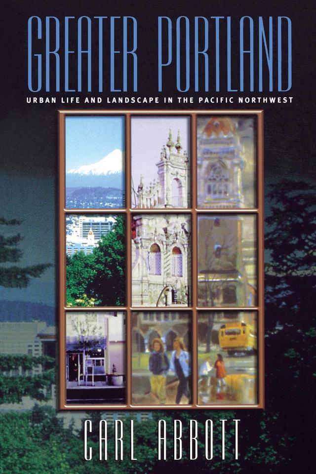 Greater Portland by Carl Abbott