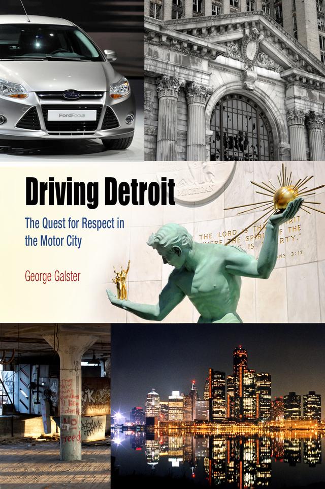 Driving Detroit by George Galster