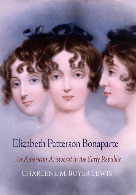 Elizabeth Patterson Bonaparte by Charlene M. Boyer Lewis
