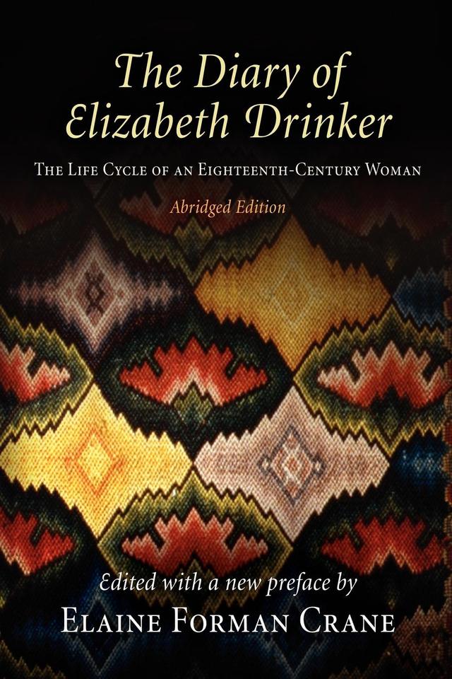 The Diary of Elizabeth Drinker by Elaine Forman Crane