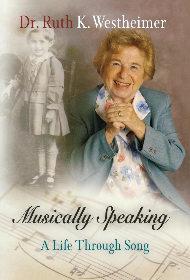 Musically Speaking by Dr. Ruth K. Westheimer