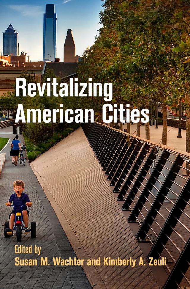 Revitalizing American Cities by Kimberly A. Zeuli, Susan M. Wachter