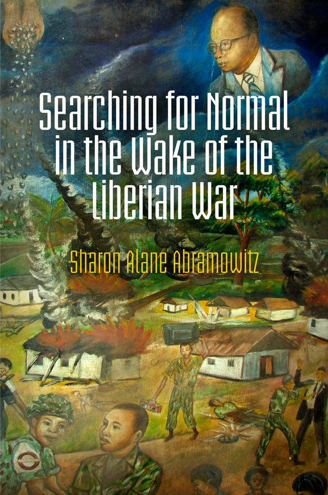 Searching for Normal in the Wake of the Liberian War by Sharon Alane Abramowitz