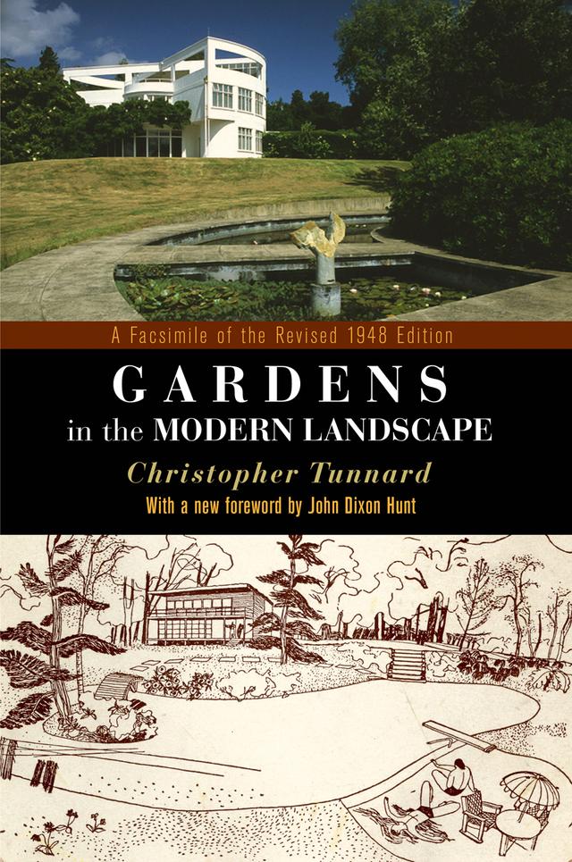 Gardens in the Modern Landscape by Christopher Tunnard, John Dixon Hunt
