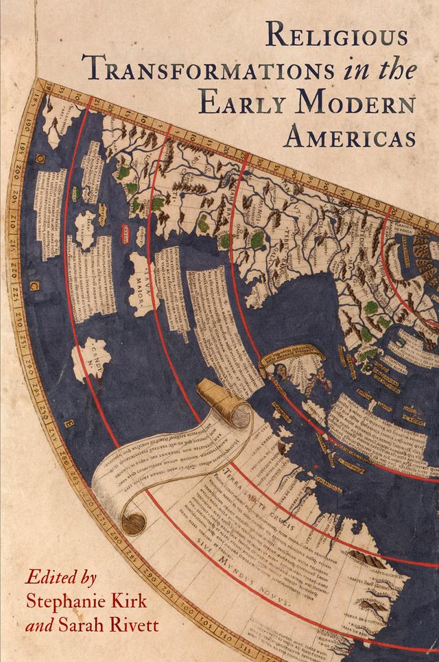 Religious Transformations in the Early Modern Americas by Sarah Rivett, Stephanie Kirk