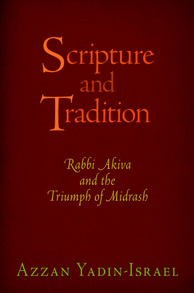 Scripture and Tradition by Azzan Yadin-Israel