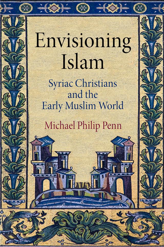 Envisioning Islam by Michael Philip Penn