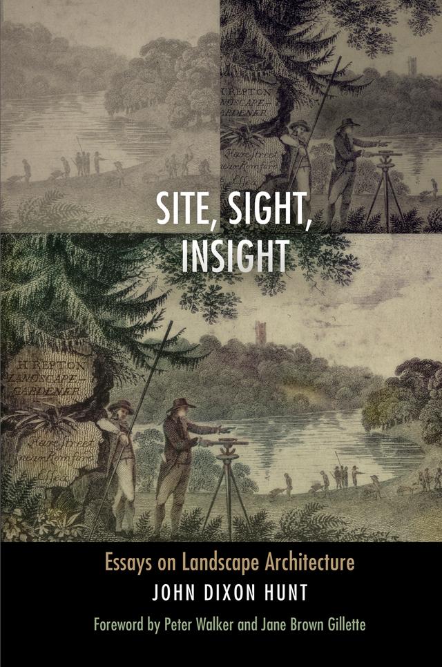 Site, Sight, Insight by Jane Brown Gillette, John Dixon Hunt, Peter Walker