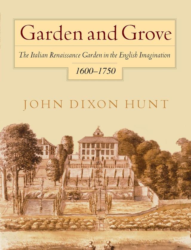 Garden and Grove by John Dixon Hunt