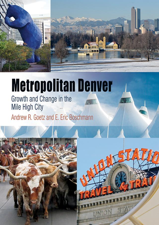 Metropolitan Denver by Andrew R. Goetz, E. Eric Boschmann